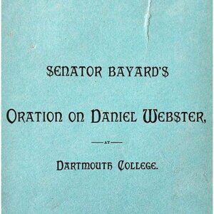 1882 Senator Bayard Dartmouth College Daniel Webster Oration Victorian PB E96